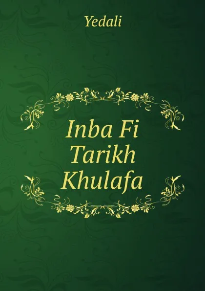 Обложка книги Inba Fi Tarikh Khulafa, Yedali