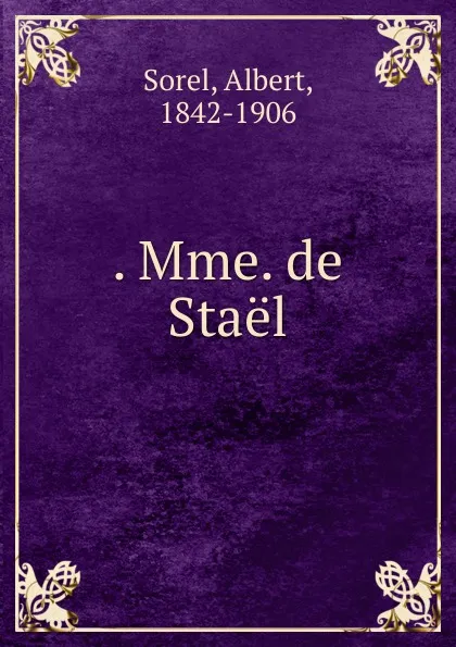 Обложка книги Mme de Stael, Albert Sorel