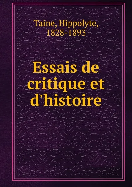 Обложка книги Essais de critique et d.histoire, Taine Hippolyte