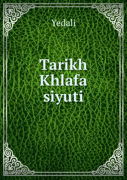 Обложка книги Tarikh Khlafa siyuti, Yedali