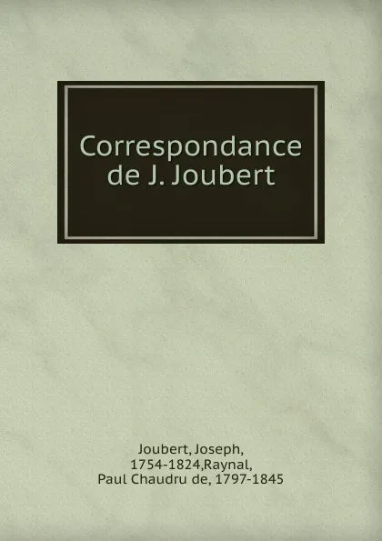 Обложка книги Correspondance. de J. Joubert, Joseph Joubert