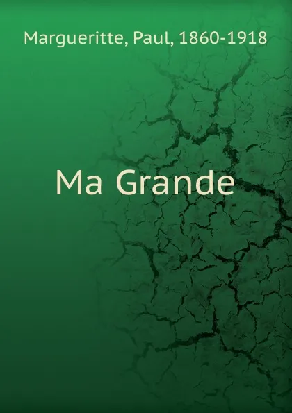 Обложка книги Ma Grande, Paul Margueritte