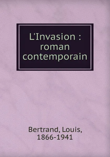 Обложка книги L.Invasion, Louis Bertrand