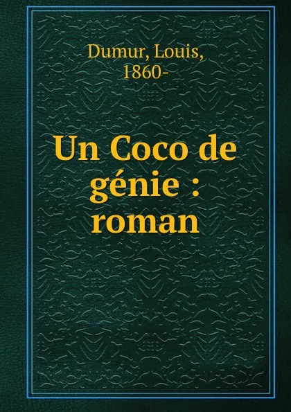 Обложка книги Un Coco de genie, Louis Dumur