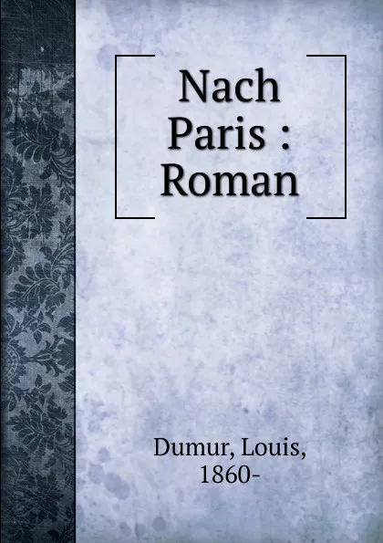 Обложка книги Nach Paris., Louis Dumur