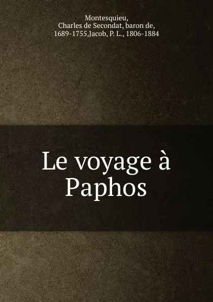Обложка книги Le voyage a Paphos, Charles de Secondat Montesquieu
