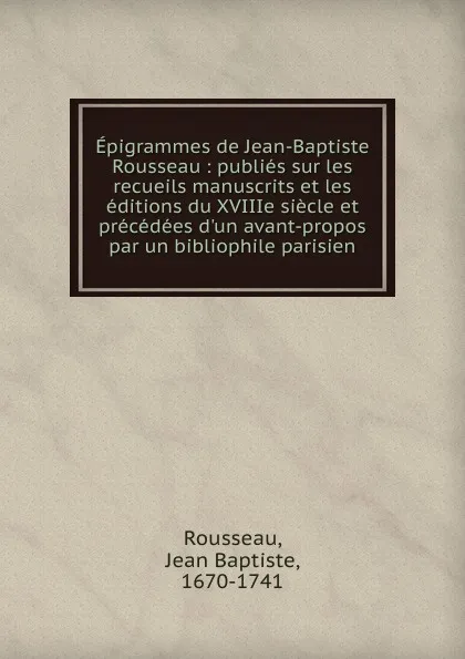 Обложка книги Epigrammes de Jean-Baptiste Rousseau, Jean Baptiste Rousseau