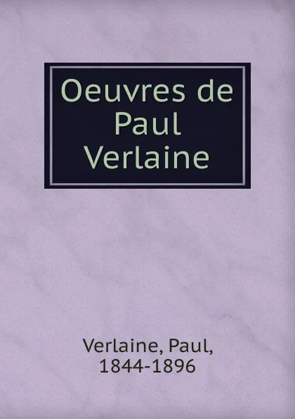 Обложка книги Oeuvres. Tom 1, Paul Verlaine