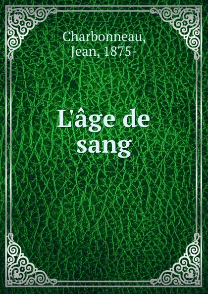 Обложка книги L.age de sang, Jean Charbonneau