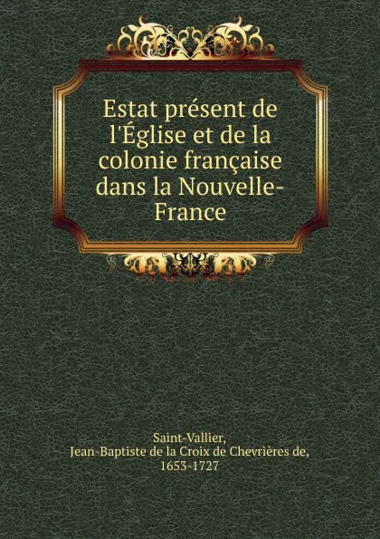 Обложка книги De l.Eglise et de la colonie francaise dans la Nouvelle-France, Jean-Baptiste de la Croix de Chevrières de Saint-Vallier