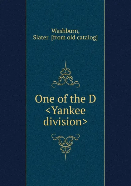 Обложка книги One of the D. Yankee division, Slater Washburn