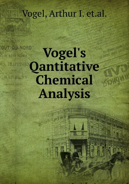 Обложка книги Vogel.s Qantitative Chemical Analysis, Arthur I. et. al. Vogel