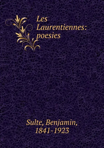 Обложка книги Les Laurentiennes, Benjamin Sulte