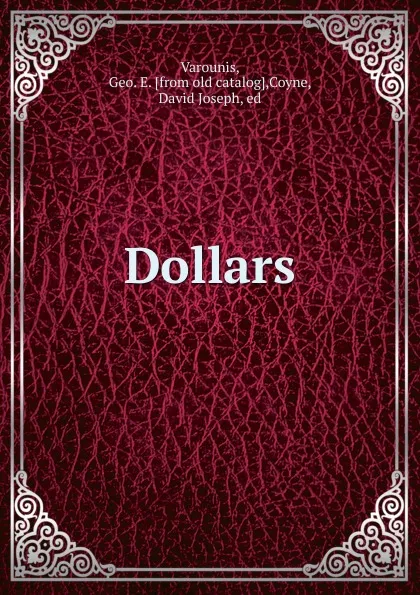 Обложка книги Dollars, Geo. E. Varounis