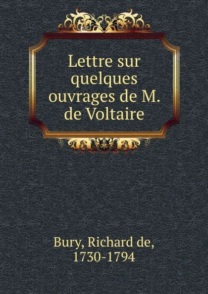 Обложка книги Lettre sur quelques ouvrages de M. de Voltaire, Richard de Bury