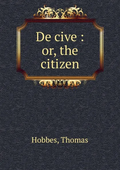 Обложка книги De cive, Hobbes Thomas