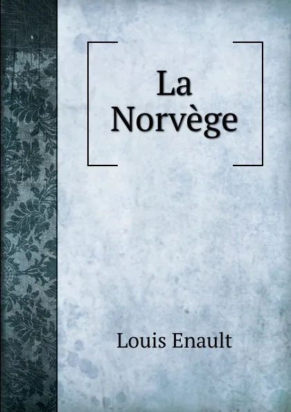 Обложка книги La Norvege, Louis Enault