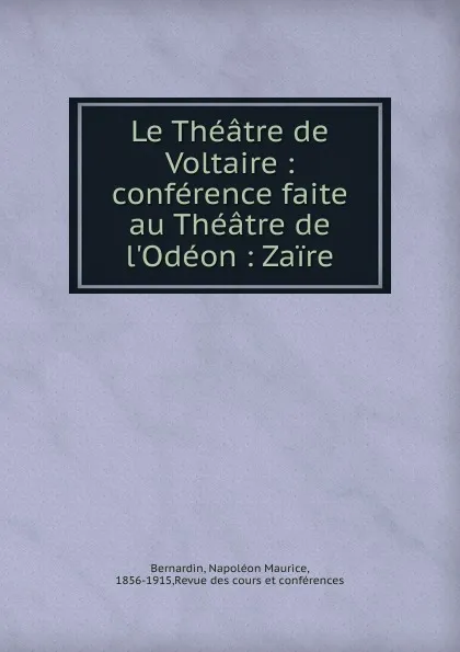 Обложка книги Le Theatre de Voltaire, Napoléon Maurice Bernardin