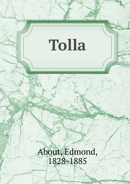 Обложка книги Tolla, Edmond About