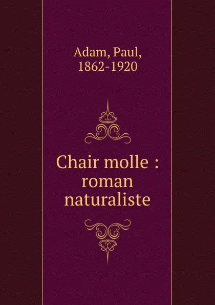 Обложка книги Chair molle, Paul Adam