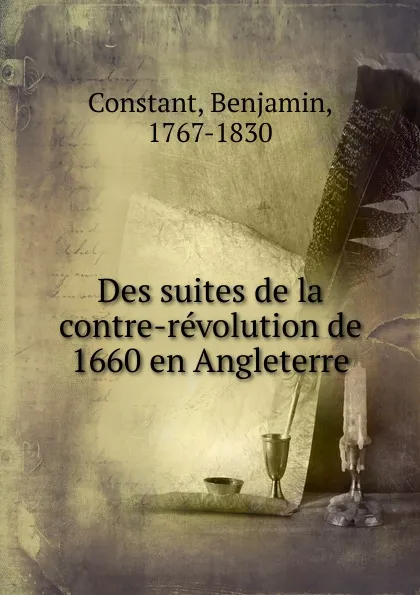 Обложка книги Des suites de la contre-revolution de 1660 en Angleterre, Benjamin Constant