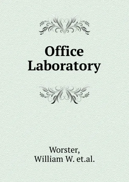 Обложка книги Office Laboratory, William W. et. al. Worster