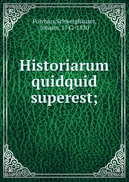 Обложка книги Historiarum quidquid superest, Schweighäuser Polybius