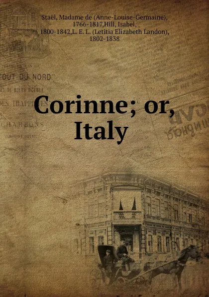 Обложка книги Corinne. Or, Italy, Anne-Louise-Germaine Staël