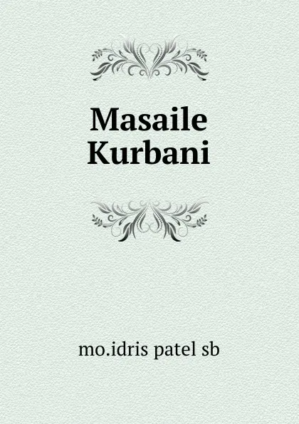 Обложка книги Masaile Kurbani, mo. idris patel sb