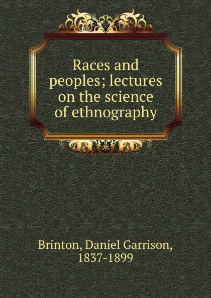 Обложка книги Races and peoples, Daniel Garrison Brinton