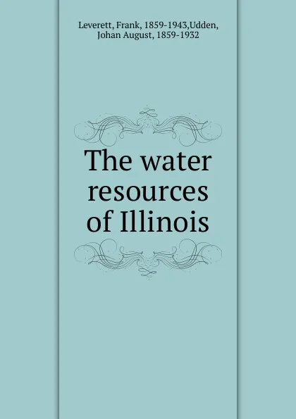 Обложка книги The water resources of Illinois, Frank Leverett