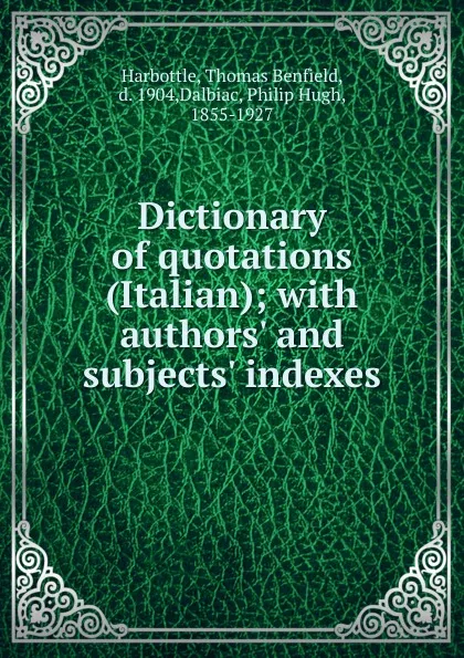 Обложка книги Dictionary of quotations (Italian), Thomas Benfield Harbottle