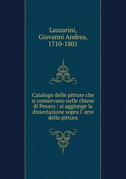 Обложка книги Catalogo delle pitture che si conservano nelle chiese di Pesaro, Giovanni Andrea Lazzarini