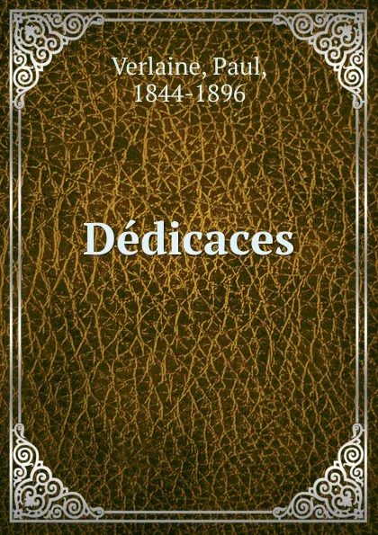 Обложка книги Dedicaces, Paul Verlaine