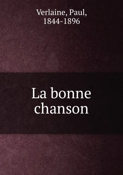 Обложка книги La bonne chanson, Paul Verlaine