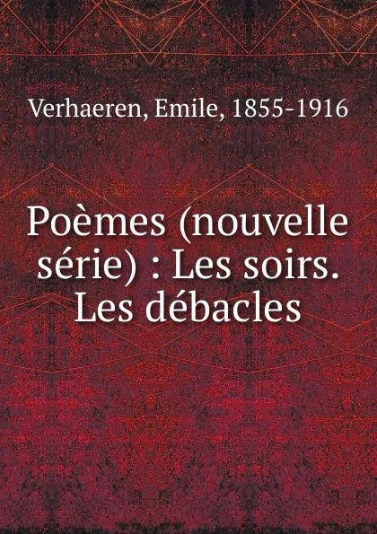 Обложка книги Poemes (nouvelle serie), Emile Verhaeren