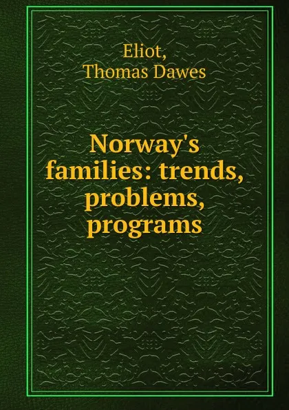 Обложка книги Norway.s families, Thomas Dawes Eliot