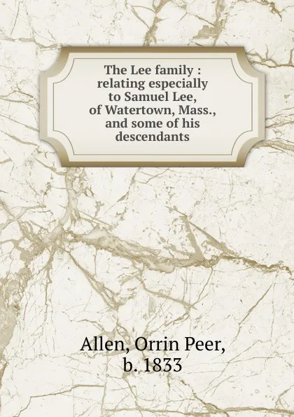 Обложка книги The Lee family, Orrin Peer Allen