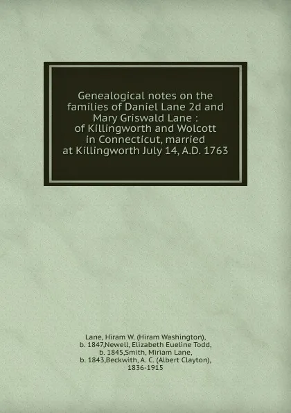 Обложка книги Genealogical notes on the families of Daniel Lane 2d and Mary Griswald Lane, Hiram Washington Lane