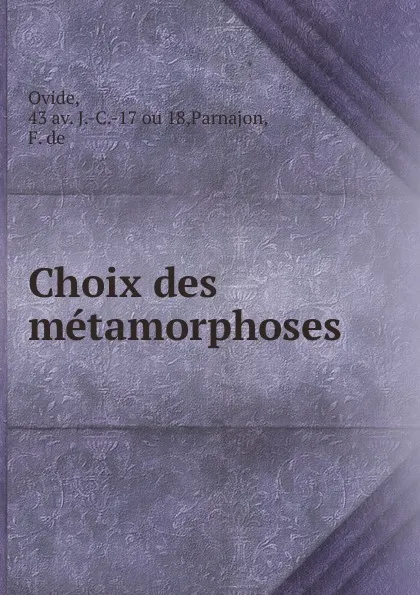 Обложка книги Choix des metamorphoses, Publius Ovidius Naso