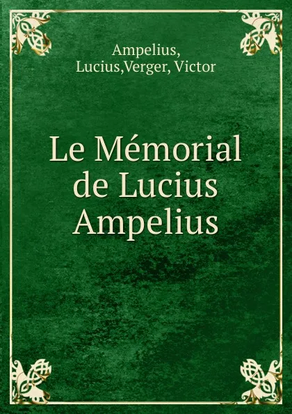 Обложка книги Le Memorial, Lucius Ampelius