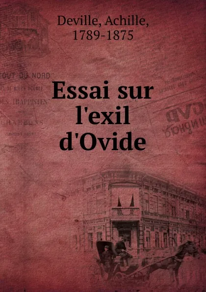 Обложка книги Essai sur l.exil d.Ovide, Achille Deville