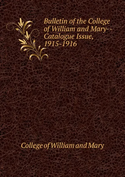 Обложка книги Bulletin of the College of William and Mary, College of William and Mary