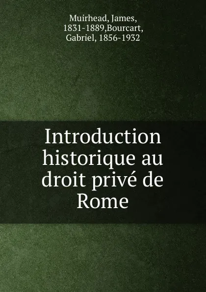 Обложка книги Introduction historique au droit prive de Rome, James Muirhead