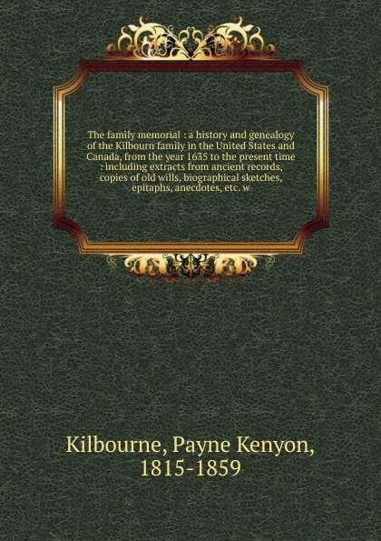 Обложка книги The family memorial, Payne Kenyon Kilbourne