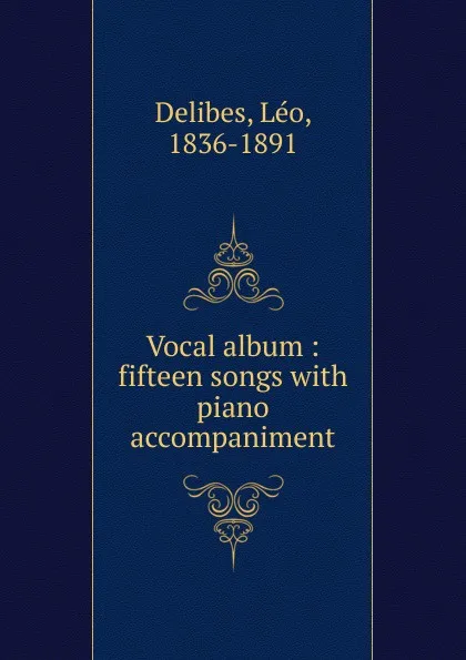 Обложка книги Vocal album, Léo Delibes