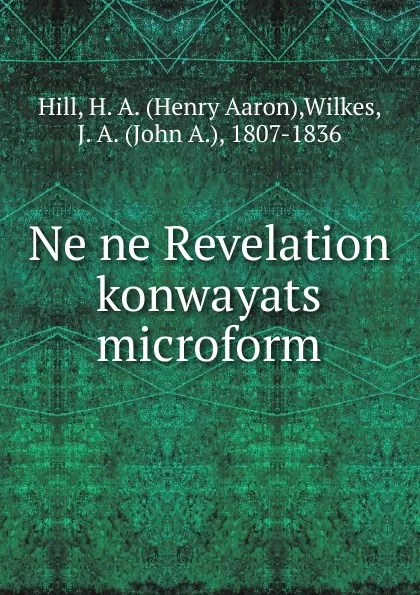 Обложка книги Ne ne Revelation konwayats microform, Henry Aaron Hill