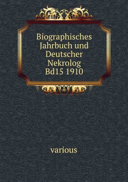 Обложка книги Biographisches Jahrbuch und Deutscher Nekrolog, Anton Bettelheim