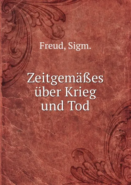 Обложка книги Zeitgemasses uber Krieg und Tod, Sigmund Freud