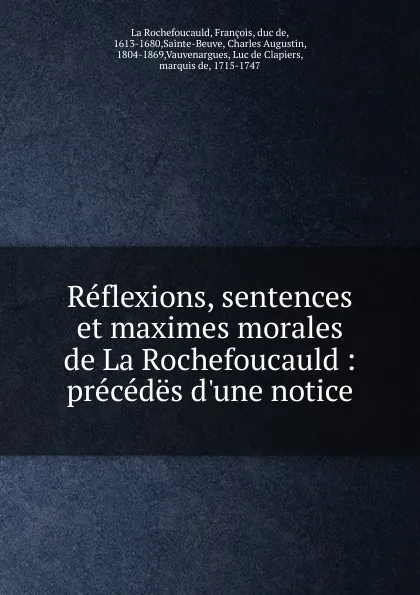 Обложка книги Reflexions, sentences et maximes morales. Oeuvres choisies, François La Rochefoucauld, Luc de Clapiers de Vauvenargues